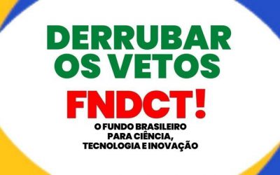 AJUDE A DERRUBAR OS VETOS AO FNDCT