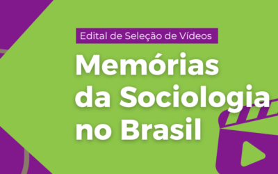 Edital de Seleção de Vídeos sobre a Memória da Sociologia no Brasil