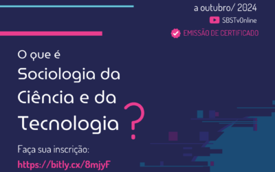 Minicurso “O que é Sociologia da Ciência e da Tecnologia?”