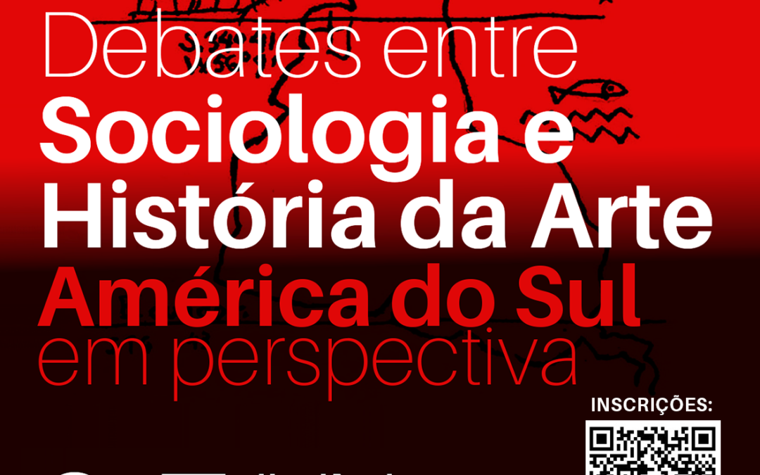 Seminário “Debates entre sociologia e história da arte: América do Sul em perspectiva”