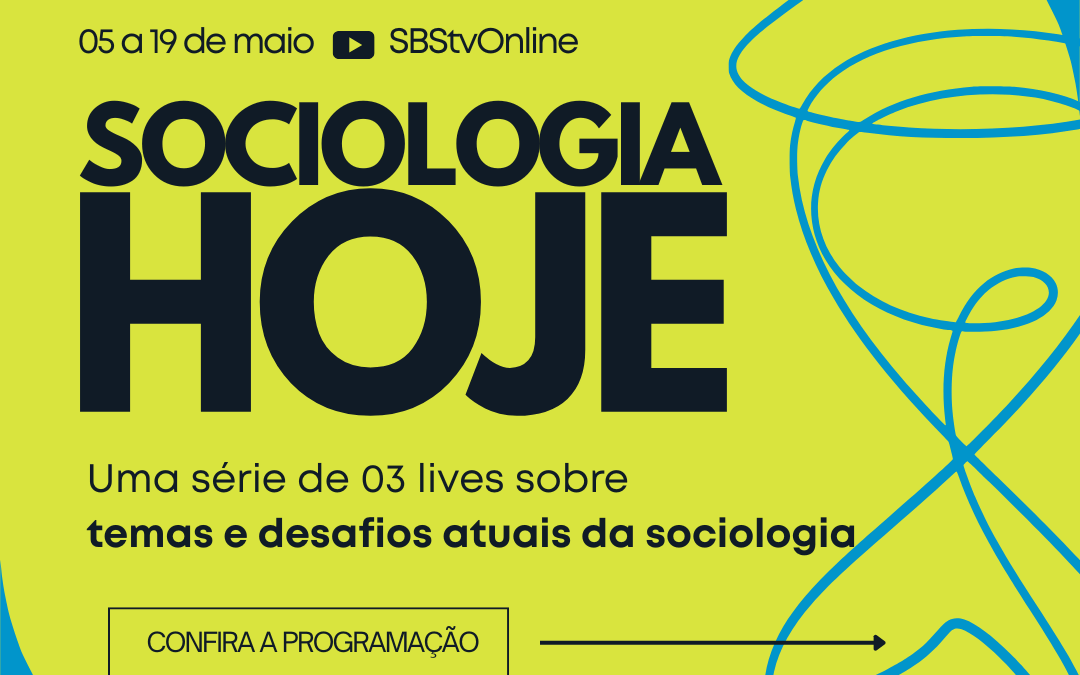 Sociologia Hoje: uma programação especial de lives da SBS